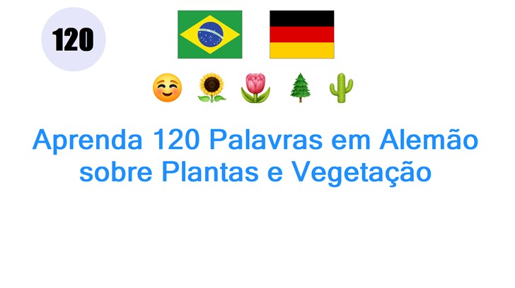 Aprenda 120 Palavras em Alemão sobre Plantas e Vegetação